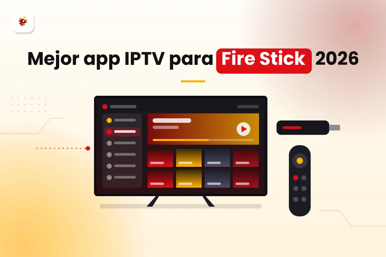 Mejor app IPTV para Fire Stick en 2026: comparativa de aplicaciones gratuitas