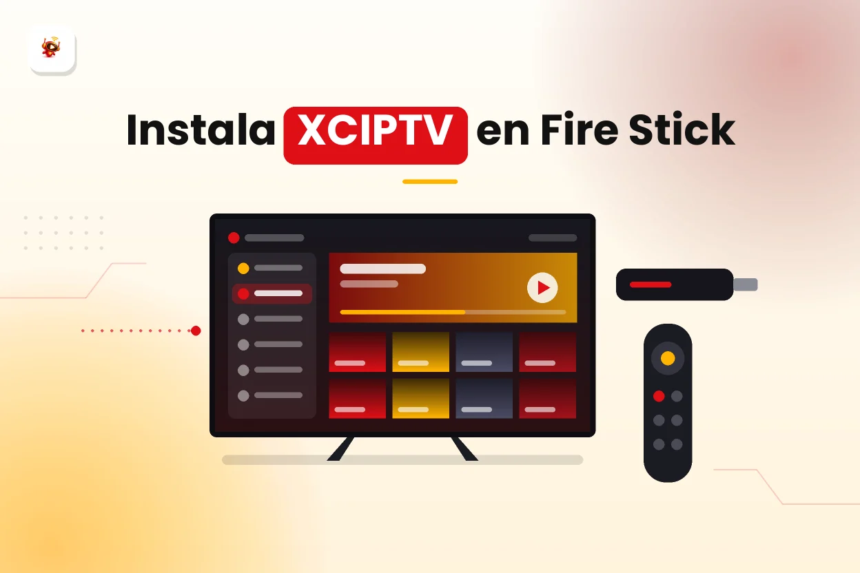 XCIPTV en Fire Stick: instalación y configuración